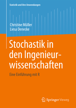 Stochastik in den Ingenieurwissenschaften von Denecke,  Liesa, Müller,  Christine