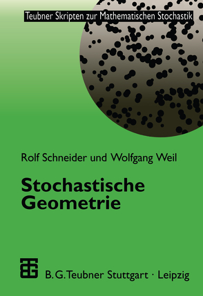 Stochastische Geometrie von Schneider,  Rolf, Weil,  Wolfgang