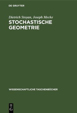 Stochastische Geometrie von Mecke,  Joseph, Stoyan,  Dietrich