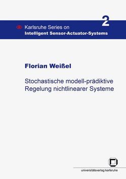 Stochastische modell-prädiktive Regelung nichtlinearer Systeme von Weißel,  Florian