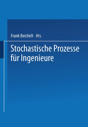 Stochastische Prozesse für Ingenieure von Beichelt,  Frank