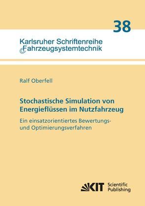 Stochastische Simulation von Energieflüssen im Nutzfahrzeug Ein einsatzorientiertes Bewertungs- und Optimierungsverfahren von Oberfell,  Ralf