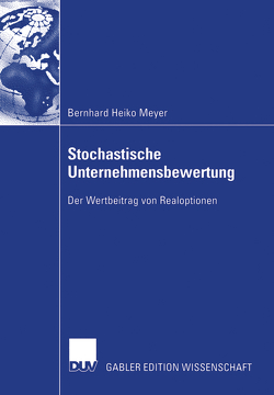 Stochastische Unternehmensbewertung von Bloech,  Prof. Dr. Dr. h.c. Jürgen, Meyer,  Bernhard Heiko