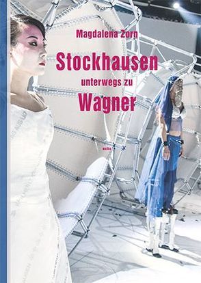 Stockhausen unterwegs zu Wagner von Zorn,  Magdalena