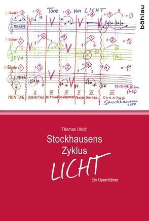 Stockhausens Zyklus LICHT von Ulrich,  Thomas