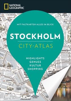NATIONAL GEOGRAPHIC City-Atlas Stockholm von Noyoux,  Vincent, Tell,  Johan