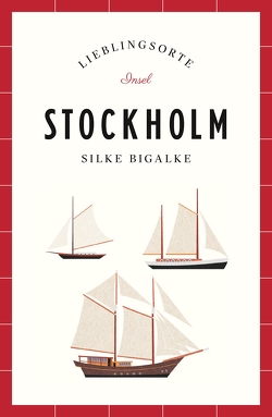 Stockholm – Lieblingsorte von Bigalke,  Silke