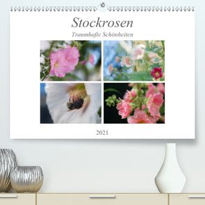 Stockrosen – Traumhafte Schönheiten (Premium, hochwertiger DIN A2 Wandkalender 2021, Kunstdruck in Hochglanz) von Kupfer,  Kai