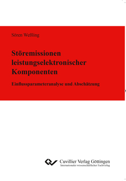 Störemissionen leistungselektronischer Komponenten von Weßling,  Sören