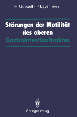 Störungen der Motilität des oberen Gastrointestinaltraktes von Goebell,  Harald, Layer,  Peter