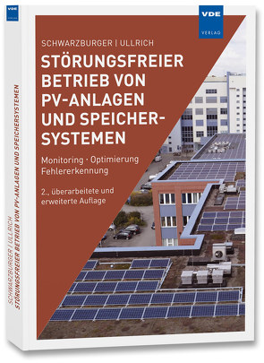 Störungsfreier Betrieb von PV-Anlagen und Speichersystemen von Schwarzburger,  Heiko, Ullrich,  Sven