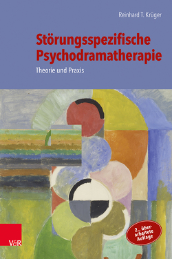 Störungsspezifische Psychodramatherapie von Kellermann,  Peter Felix, Krüger,  Reinhard T., Rohde-Dachser,  Christa