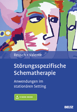 Störungsspezifische Schematherapie von Reusch,  Yvonne, Valente,  Matias