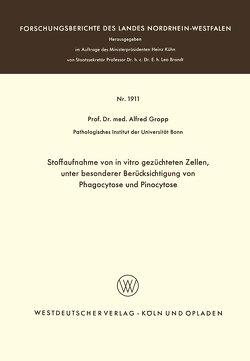 Stoffaufnahme von in vitro gezüchteten Zellen, unter besonderer Berücksichtigung von Phagocytose und Pinocytose von Gropp,  Alfred