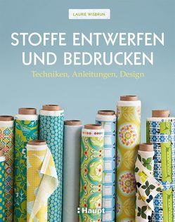 Stoffe entwerfen und bedrucken von Wisbrun,  Laurie