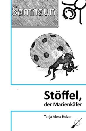 Stöffel, der Marienkäfer von Holzer,  Tanja