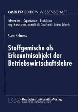 Stoffgemische als Erkenntnisobjekt der Betriebswirtschaftslehre von Behrens,  Sven