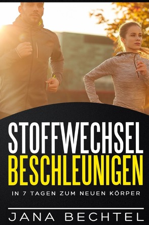 Stoffwechsel beschleunigen von Bechtel,  Jana