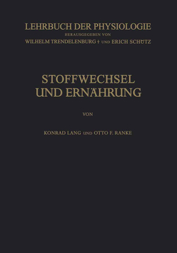 Stoffwechsel und Ernährung von Lang,  Konrad, Ranke,  Otto F., Schütz,  Erich, Trendelenburg,  Wilhelm