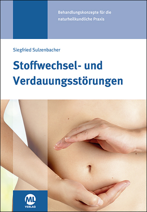 Stoffwechsel- und Verdauungsstörungen von Sulzenbacher,  Siegfried