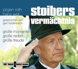 Stoibers Vermächtnis CD von Heidenreich,  Gert, Roth,  Jürgen, Well,  Hans