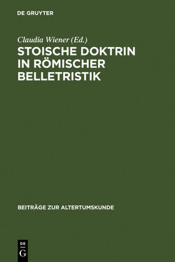 Stoische Doktrin in römischer Belletristik von Wiener,  Claudia