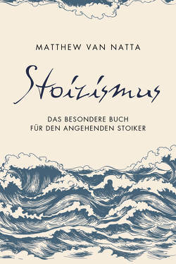 Stoizismus von Stoll,  Cornelia, Van Natta,  Matthew