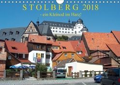 STOLBERG – ein Kleinod im Harz! (Wandkalender 2018 DIN A4 quer) von Arnold,  Siegfried