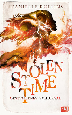 Stolen Time – Gestohlenes Schicksal von Rollins,  Danielle, Schröer,  Silvia