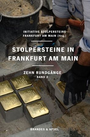 Stolpersteine in Frankfurt am Main von Initiative Stolpersteine Frankfurt am Main (Hrsg.)