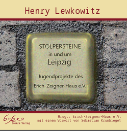 Stolpersteine in und um Leipzig von Krumbiegel,  Sebastian, Lewkowitz,  Henry