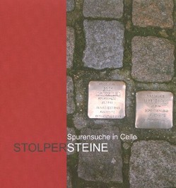 Stolpersteine – Spurensuche in Celle von Cussel,  Robert, Eyal,  Eli, Hoffschildt,  Rainer, Maehnert,  Sabine, Piper,  Joachim, Riege,  Anne, Schridde,  Gerhard, Seelig,  Ingo, Stier,  Michael