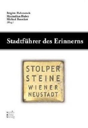 Stolpersteine Wiener Neustadt von Haberstroh,  Brigitte, Huber,  Maximilian, Rosecker,  Michael