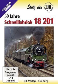 Stolz der Deutschen Reichsbahn: 50 Jahre Schnellfahrlok 18 201