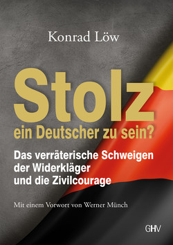 Stolz ein Deutscher zu sein? von Löw,  Konrad, Münch,  Werner