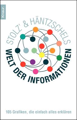 Stolz’ und Häntzschels Welt der Informationen von Häntzschel,  Ole, Stolz,  Matthias