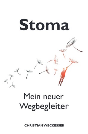 Stoma – Mein neuer Wegbegleiter von Weckesser,  Christian