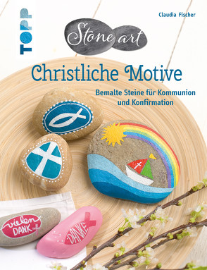 Stone-Art Christliche Motive von Fischer,  Claudia