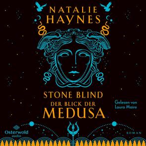 STONE BLIND – Der Blick der Medusa von Haynes,  Natalie, Maire,  Laura, Schröder,  Babette, Thon,  Wolfgang