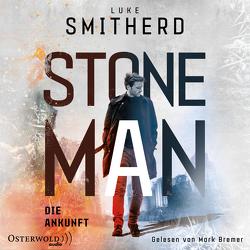 Stone Man. Die Ankunft (Stone Man 1) von Bremer,  Mark, Decker,  Andreas, Smitherd,  Luke