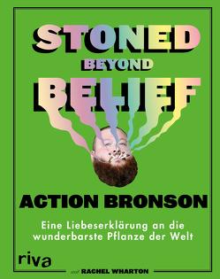 Stoned Beyond Belief von Bronson,  Action, Wharton,  Rachel