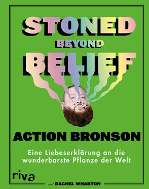 Stoned Beyond Belief von Bronson,  Action, Wharton,  Rachel