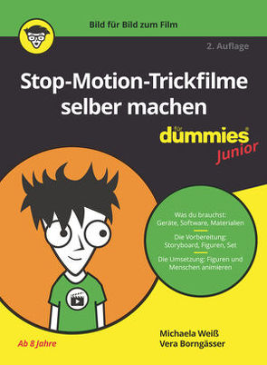 Stop-Motion-Trickfilme selber machen für Dummies Junior von Borngässer,  Vera, Weiss,  Michaela
