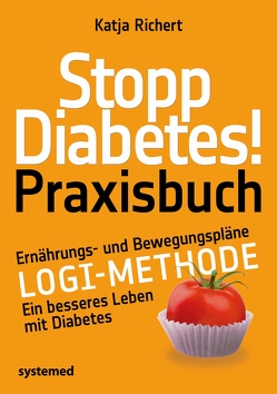 Stopp Diabetes! Praxisbuch von Richert,  Katja