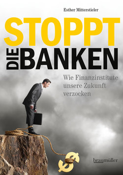 Stoppt die Banken! von Mitterstieler,  Esther