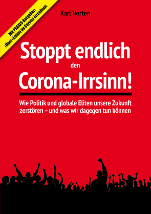 Stoppt endlich den Corona-Irrsinn! von Horten,  Karl