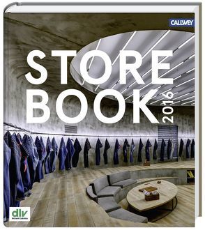 Store Book 2016 von dlv - Netzwerk Ladenbau e.V. - Deutscher Ladenbau Verband, Dörries,  Cornelia