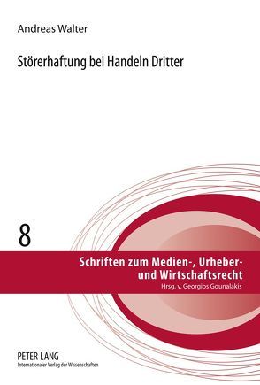 Störerhaftung bei Handeln Dritter von Walter,  Andreas