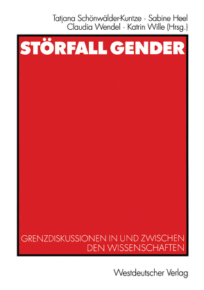 Störfall Gender von Heel,  Sabine, Schönwälder-Kuntze,  Tatjana, Wendel,  Claudia, Wille,  Katrin