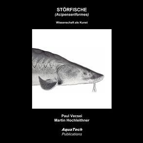 Störfische (Acipenseriformes) von Hochleithner,  Martin, Vecsei,  Paul